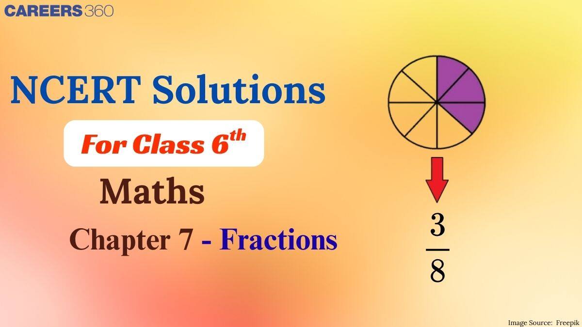 NCERT Solutions for Class 6 Maths Chapter 7 - Fractions